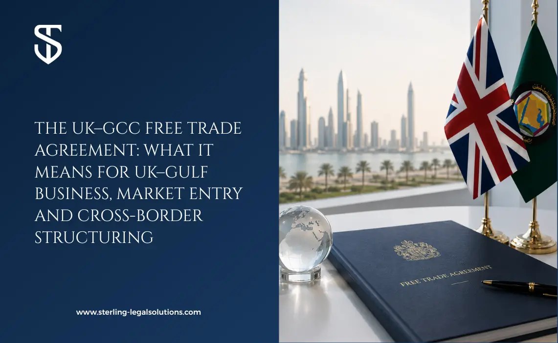 The UK–GCC Free Trade Agreement: What It Means for UK–Gulf Business, Market Entry and Cross-Border Structuring